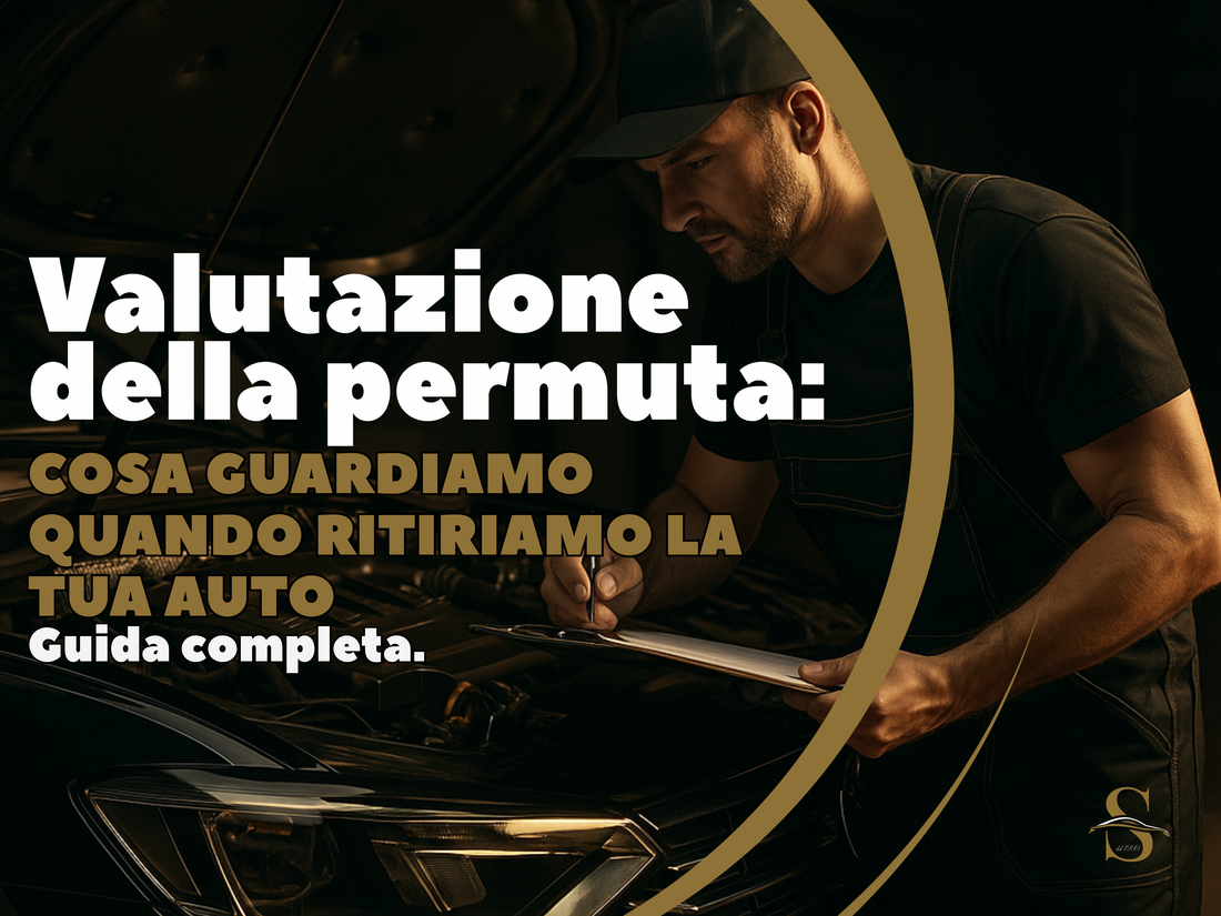Valutazione della permuta: cosa controlliamo quando ritiriamo la tua auto