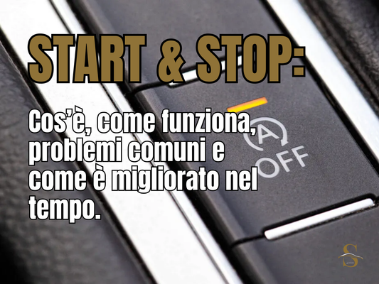 Start&Stop: cos’è, come funziona, problemi comuni e come è migliorato nel tempo